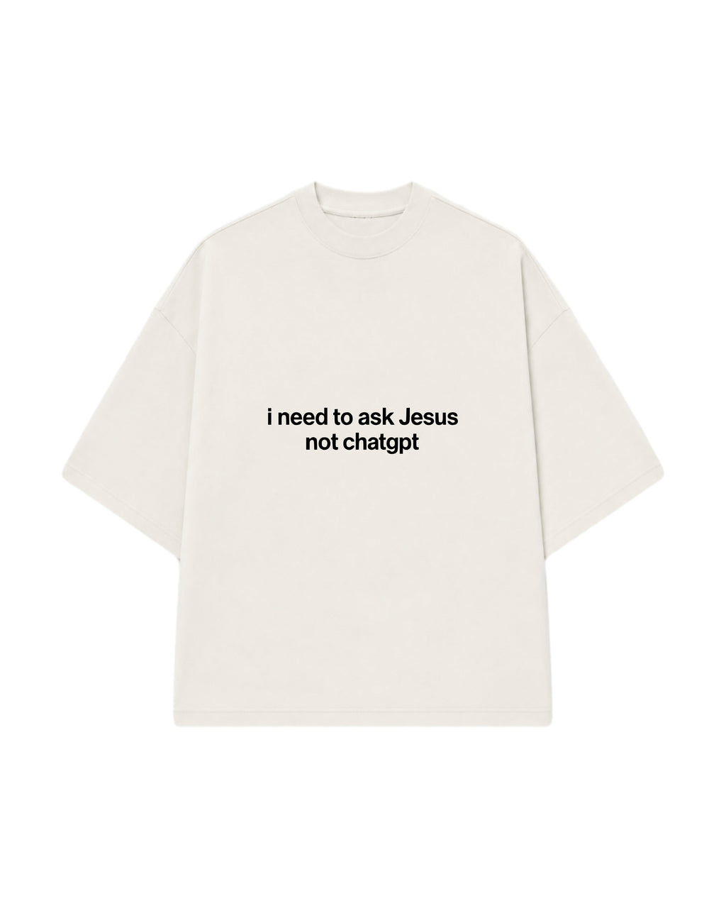 CAMISETA I NEED TO ASK JESUS OFF WHITE