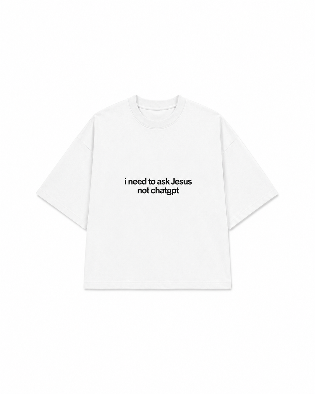 CAMISETA I NEED TO ASK JESUS OFF WHITE
