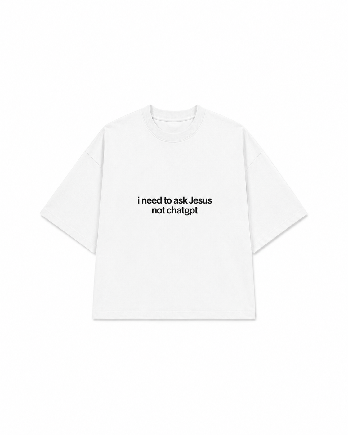 CAMISETA I NEED TO ASK JESUS OFF WHITE